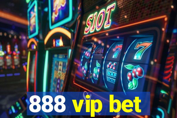 888 vip bet